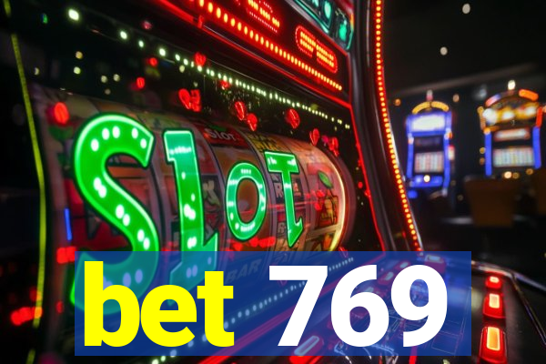 bet 769